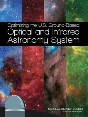 cover image of Optimizing the U.S. Ground-Based Optical and Infrared Astronomy System